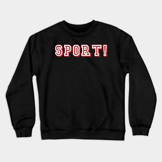 There are too many Sports! Crewneck Sweatshirt by HappyGiftArt
